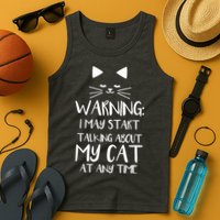 Warning I May Start Talking About My Cat Tank Top