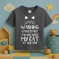 Warning I May Start Talking About My Cat Toddler T-Shirt