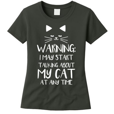 Warning I May Start Talking About My Cat Womens T-Shirt