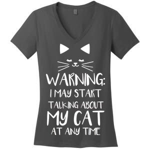 Warning I May Start Talking About My Cat Women's V-Neck T-Shirt