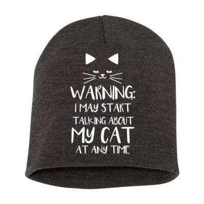 Warning I May Start Talking About My Cat Short Acrylic Beanie