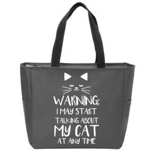 Warning I May Start Talking About My Cat Zip Tote Bag