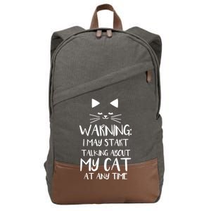 Warning I May Start Talking About My Cat Cotton Canvas Backpack