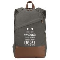 Warning I May Start Talking About My Cat Cotton Canvas Backpack