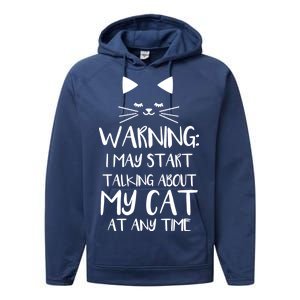 Warning I May Start Talking About My Cat Performance Fleece Hoodie