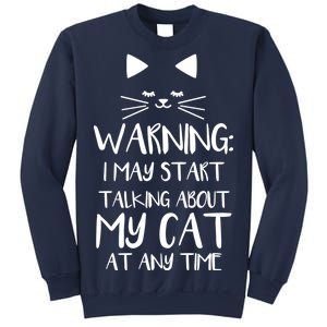 Warning I May Start Talking About My Cat Sweatshirt