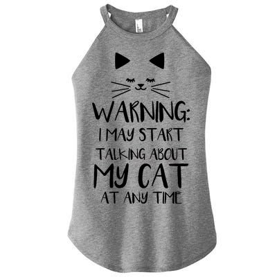 Warning I May Start Talking About My Cat Women’s Perfect Tri Rocker Tank