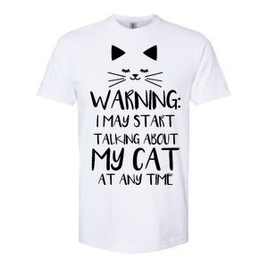 Warning I May Start Talking About My Cat Softstyle CVC T-Shirt