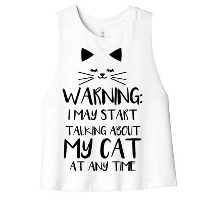 Warning I May Start Talking About My Cat Women's Racerback Cropped Tank