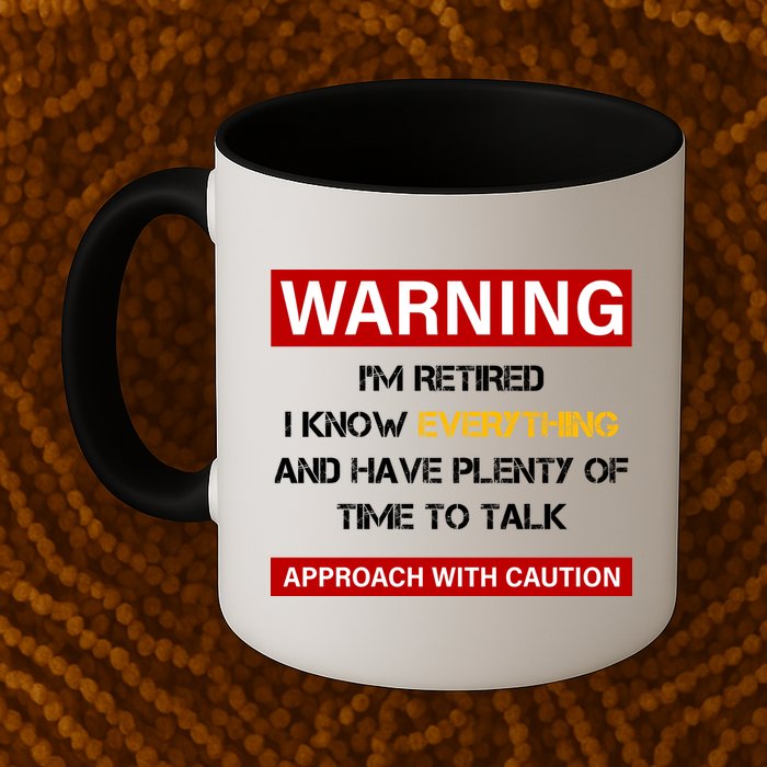 Warning Im Retired Approach With Caution Mug
