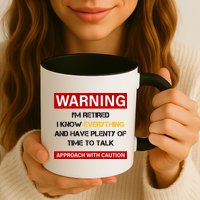 Warning Im Retired Approach With Caution Mug