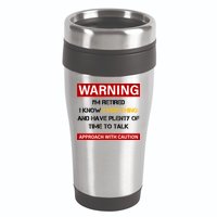 Warning Im Retired Approach With Caution 16oz Travel Tumbler