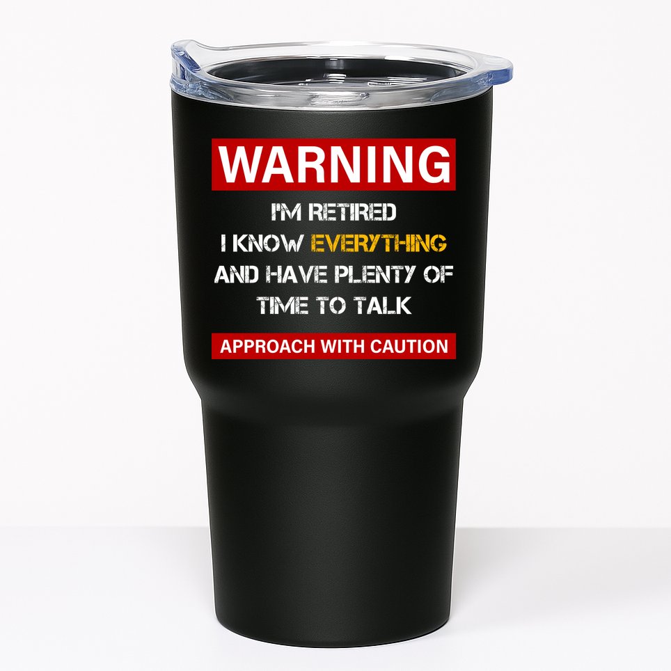 Warning Im Retired Approach With Caution Tumbler