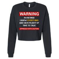 Warning Im Retired Approach With Caution Cropped Pullover Crew