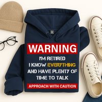 Warning Im Retired Approach With Caution Hoodie