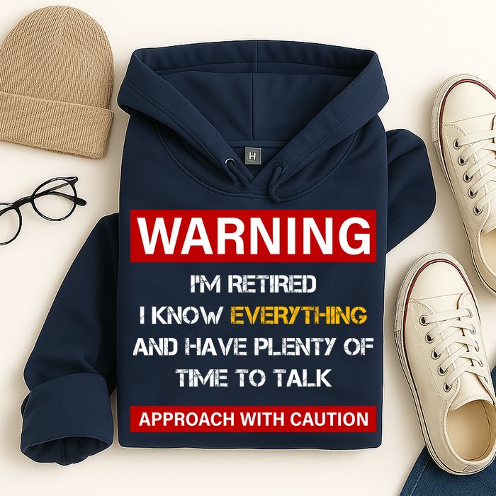 Warning Im Retired Approach With Caution Hoodie