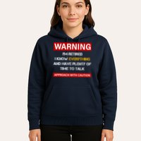 Warning Im Retired Approach With Caution Hoodie