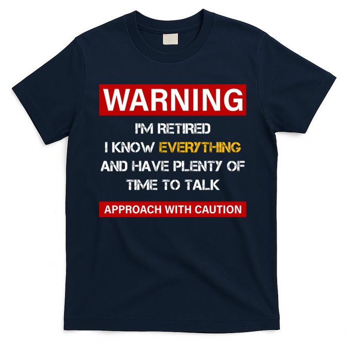 Warning Im Retired Approach With Caution T-Shirt