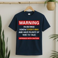 Warning Im Retired Approach With Caution T-Shirt