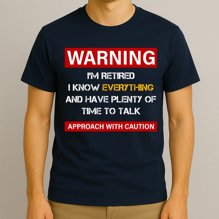 Warning Im Retired Approach With Caution T-Shirt