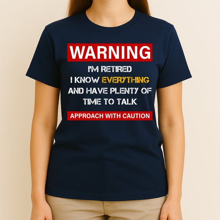 Warning Im Retired Approach With Caution T-Shirt