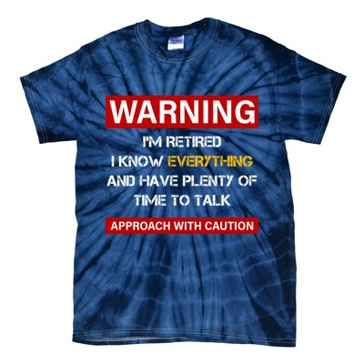 Warning Im Retired Approach With Caution Tie-Dye T-Shirt