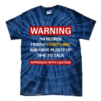 Warning Im Retired Approach With Caution Tie-Dye T-Shirt
