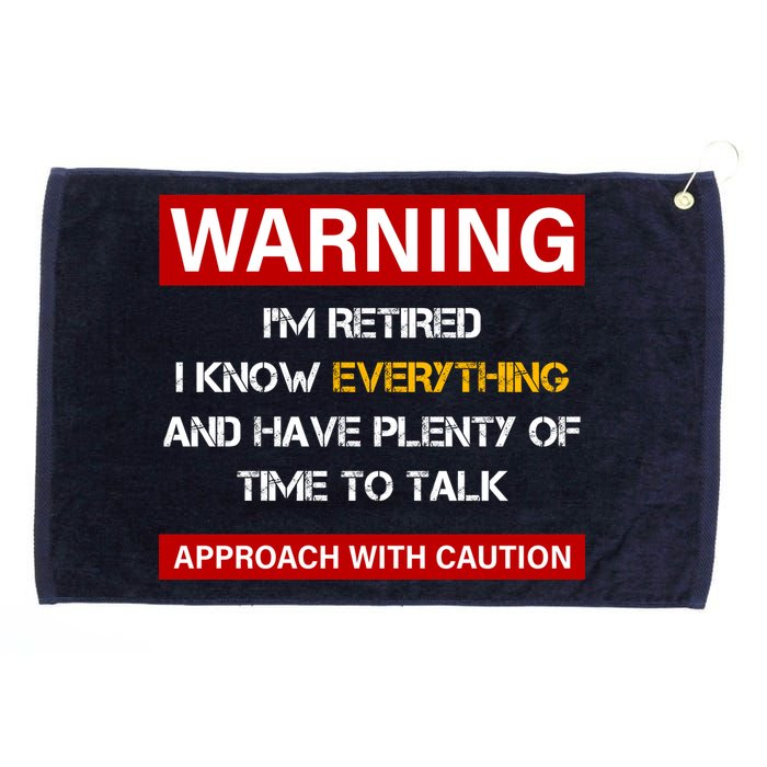 Warning Im Retired Approach With Caution Grommeted Golf Towel