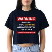 Warning Im Retired Approach With Caution Crop Top