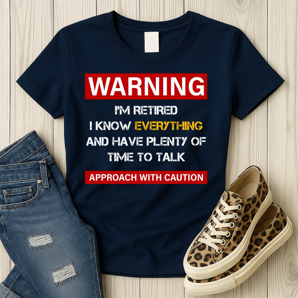 Warning Im Retired Approach With Caution Womens T-Shirt