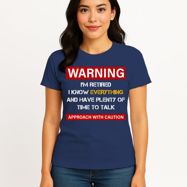 Warning Im Retired Approach With Caution Womens T-Shirt
