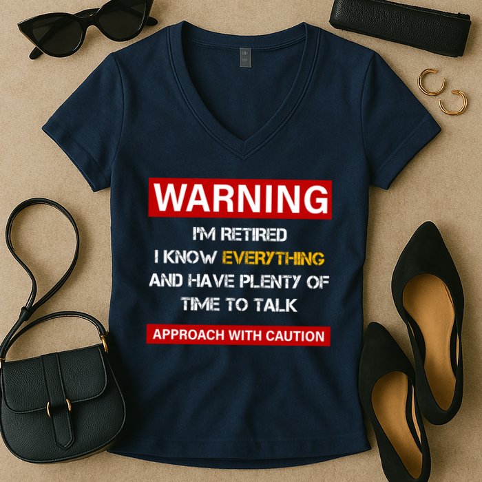 Warning Im Retired Approach With Caution Women's V-Neck T-Shirt