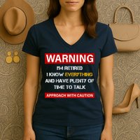Warning Im Retired Approach With Caution Women's V-Neck T-Shirt