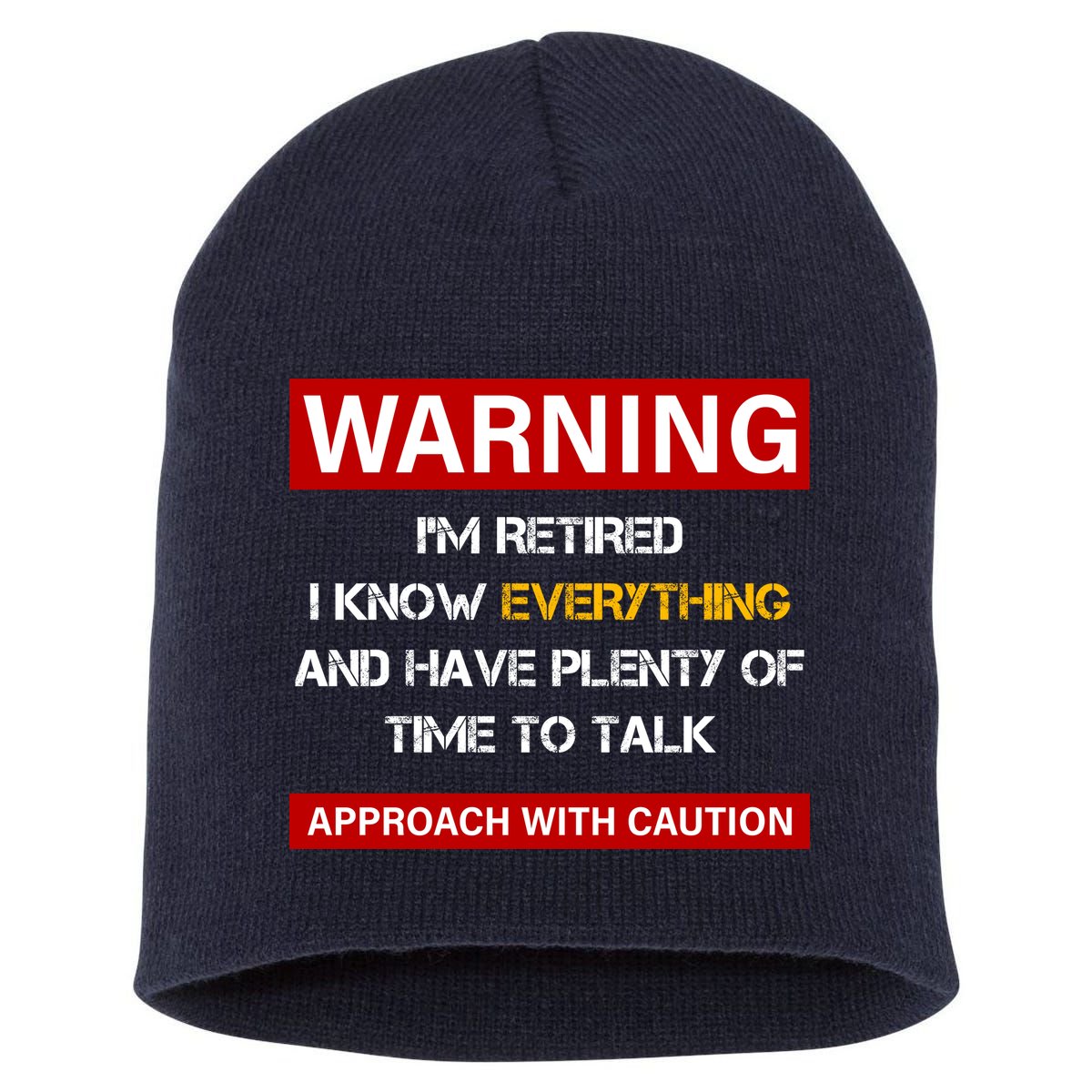 Warning Im Retired Approach With Caution Short Acrylic Beanie