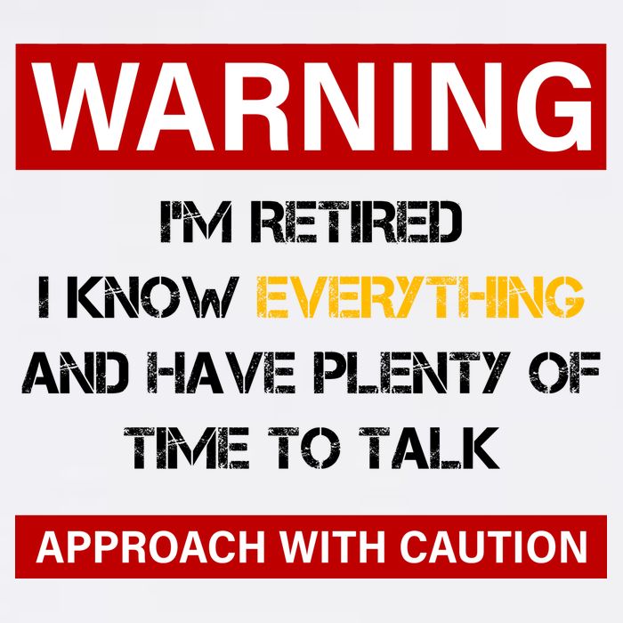 Warning Im Retired Approach With Caution Garment-Dyed Sweatshirt