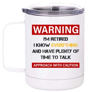 Warning Im Retired Approach With Caution 12 oz Stainless Steel Tumbler Cup