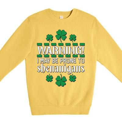 Warning! May Be Prone to Shenanigans Irish Clovers Premium Crewneck Sweatshirt