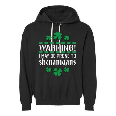 Warning! May Be Prone to Shenanigans Irish Clovers Garment-Dyed Fleece Hoodie