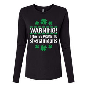 Warning! May Be Prone to Shenanigans Irish Clovers Womens Cotton Relaxed Long Sleeve T-Shirt