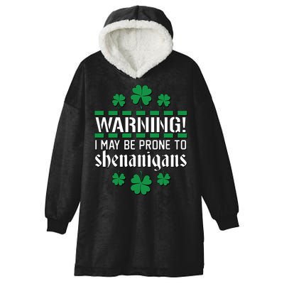 Warning! May Be Prone to Shenanigans Irish Clovers Hooded Wearable Blanket