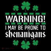 Warning! May Be Prone to Shenanigans Irish Clovers Toddler Sweatshirt