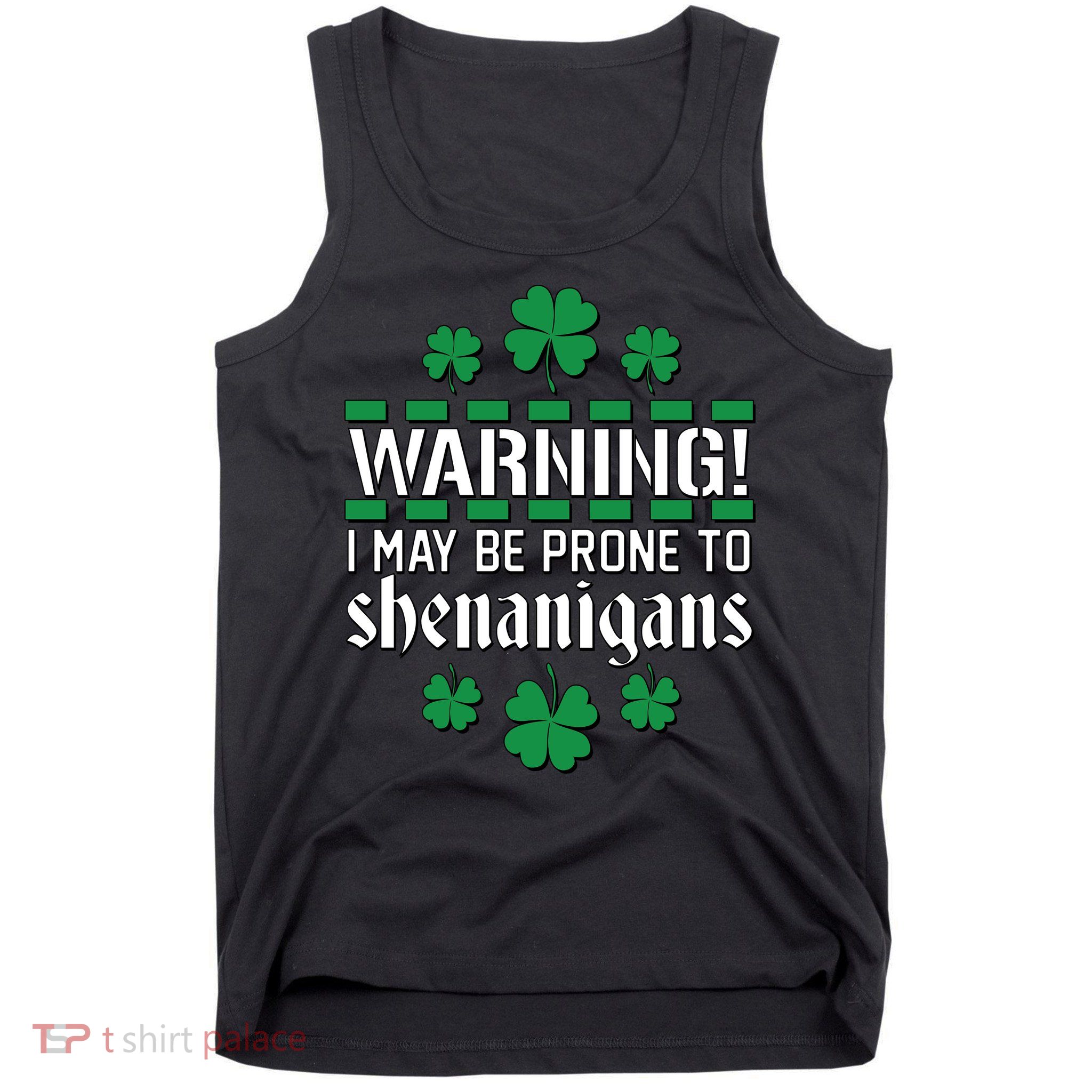 Warning! May Be Prone to Shenanigans Irish Clovers Tank Top