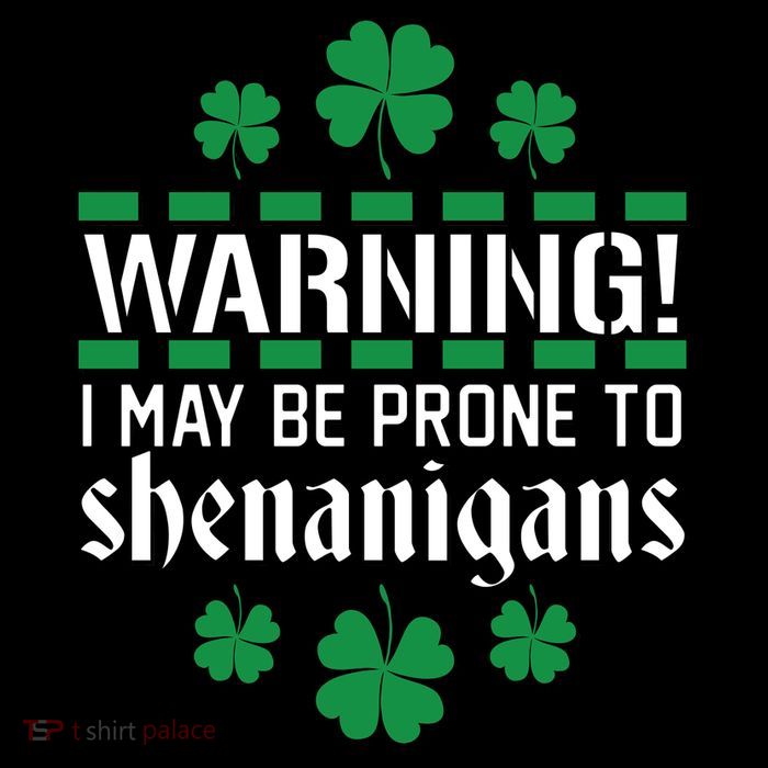 Warning! May Be Prone to Shenanigans Irish Clovers Tank Top