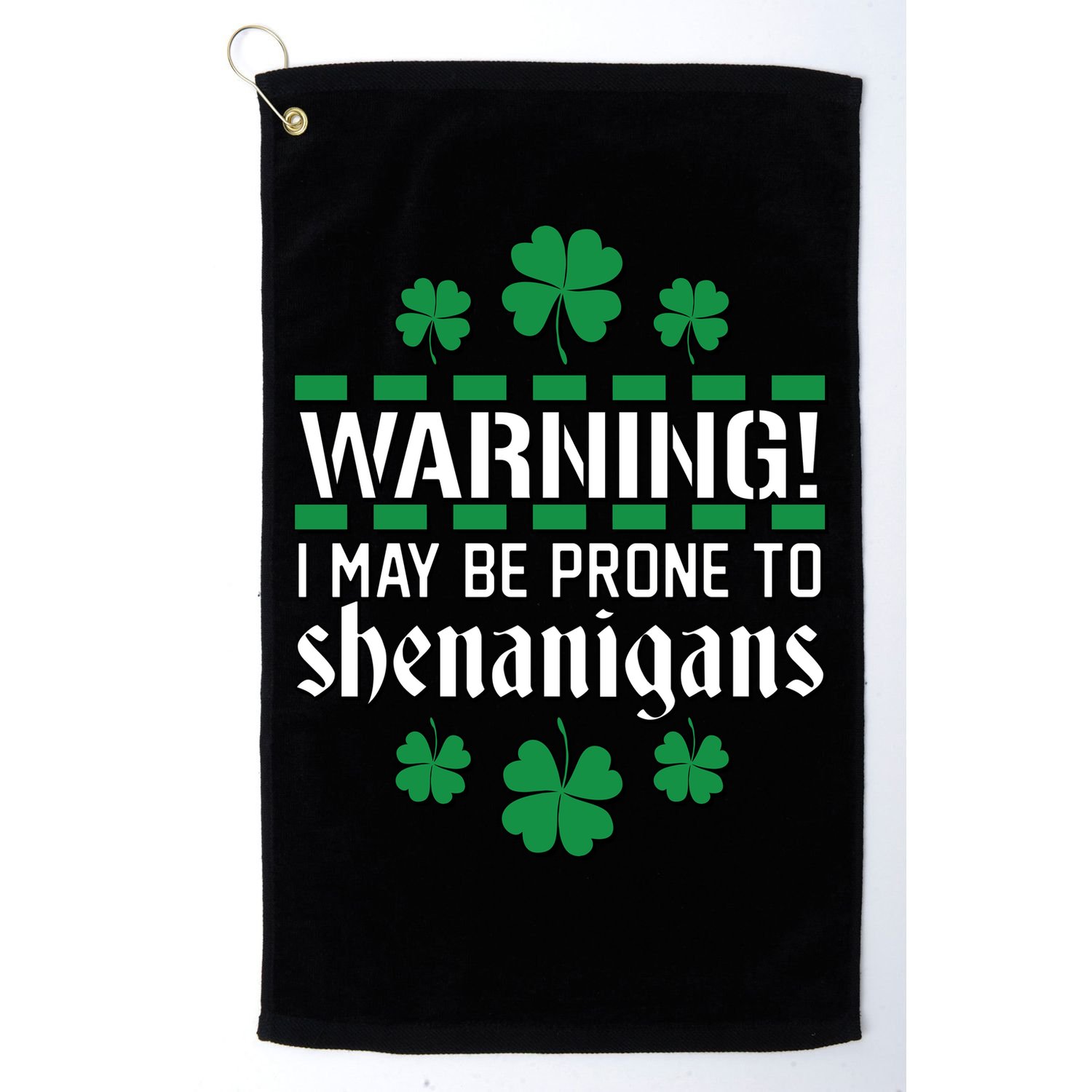 Warning! May Be Prone to Shenanigans Irish Clovers Golf Towel