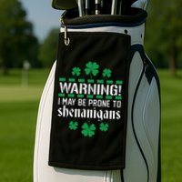 Warning! May Be Prone to Shenanigans Irish Clovers Golf Towel