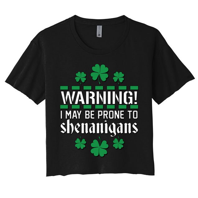 Warning! May Be Prone to Shenanigans Irish Clovers Crop Top