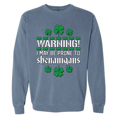 Warning! May Be Prone to Shenanigans Irish Clovers Garment-Dyed Sweatshirt