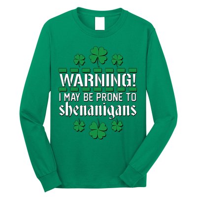 Warning! May Be Prone to Shenanigans Irish Clovers Long Sleeve Shirt