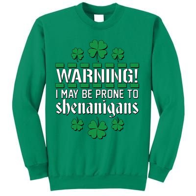 Warning! May Be Prone to Shenanigans Irish Clovers Sweatshirt