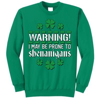 Warning! May Be Prone to Shenanigans Irish Clovers Sweatshirt